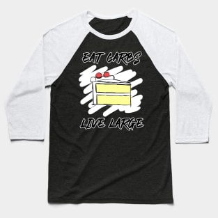 Eat Carbs Live Large Baseball T-Shirt